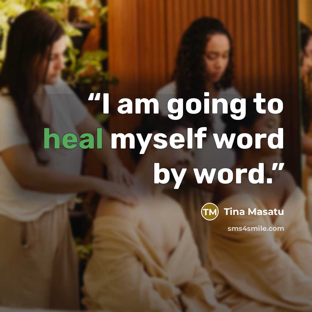 “I am going to heal myself word by word.” quote by Tina Masatu