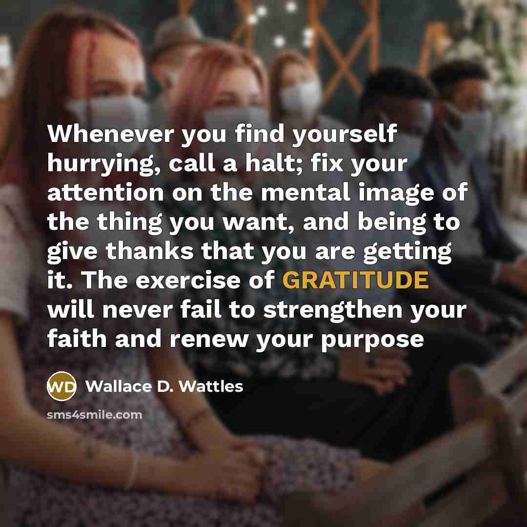 “Whenever you find yourself hurrying, call a halt; fix your…” quote by Wallace D. Wattles