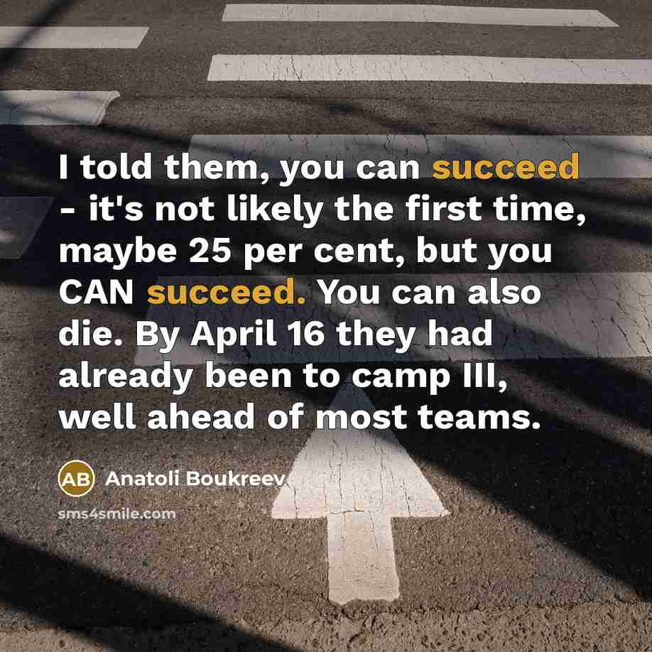 “I told them, you can succeed - it's not likely…” quote by Anatoli Boukreev