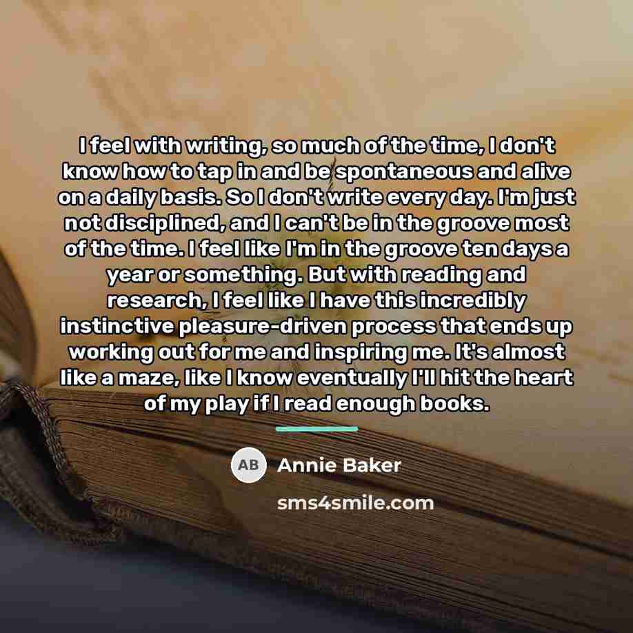 “I feel with writing, so much of the time, I…” quote by Annie Baker
