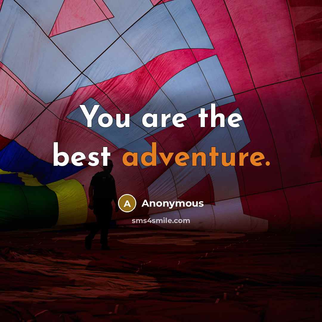 “You are the best adventure.…” quote by Anonymous