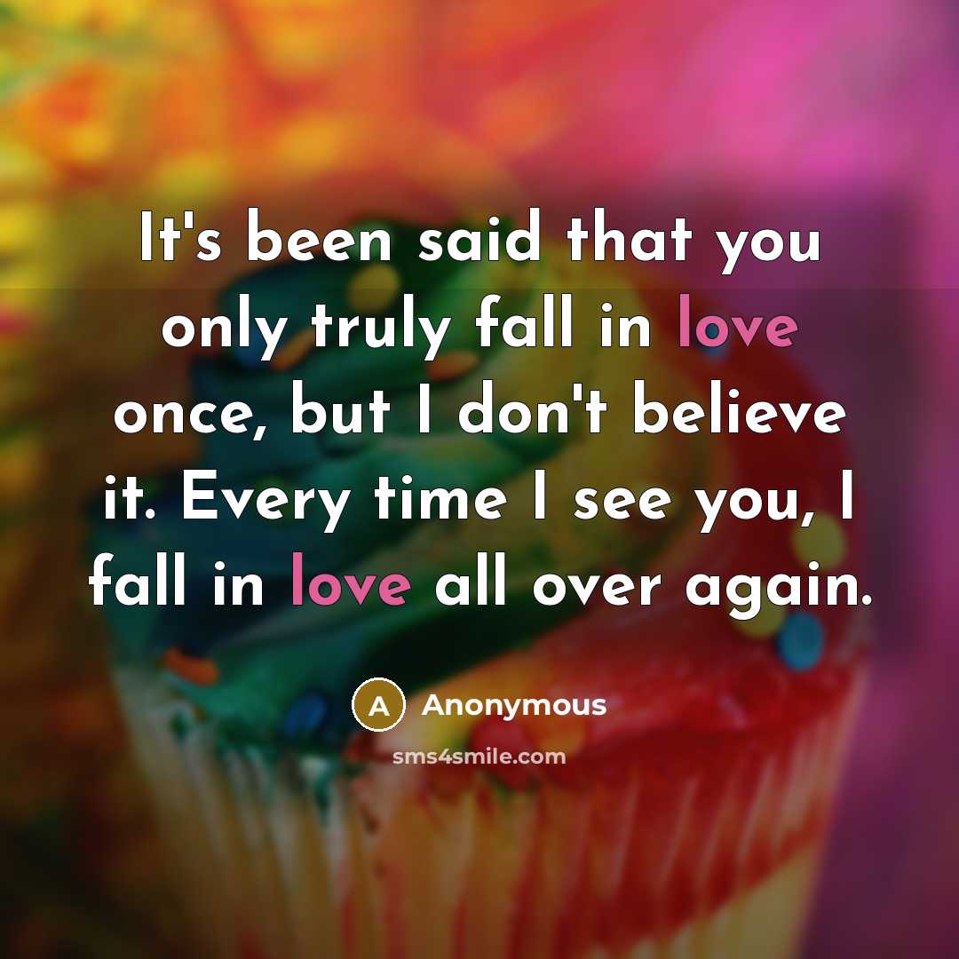 “It's been said that you only truly fall in love…” quote by Anonymous