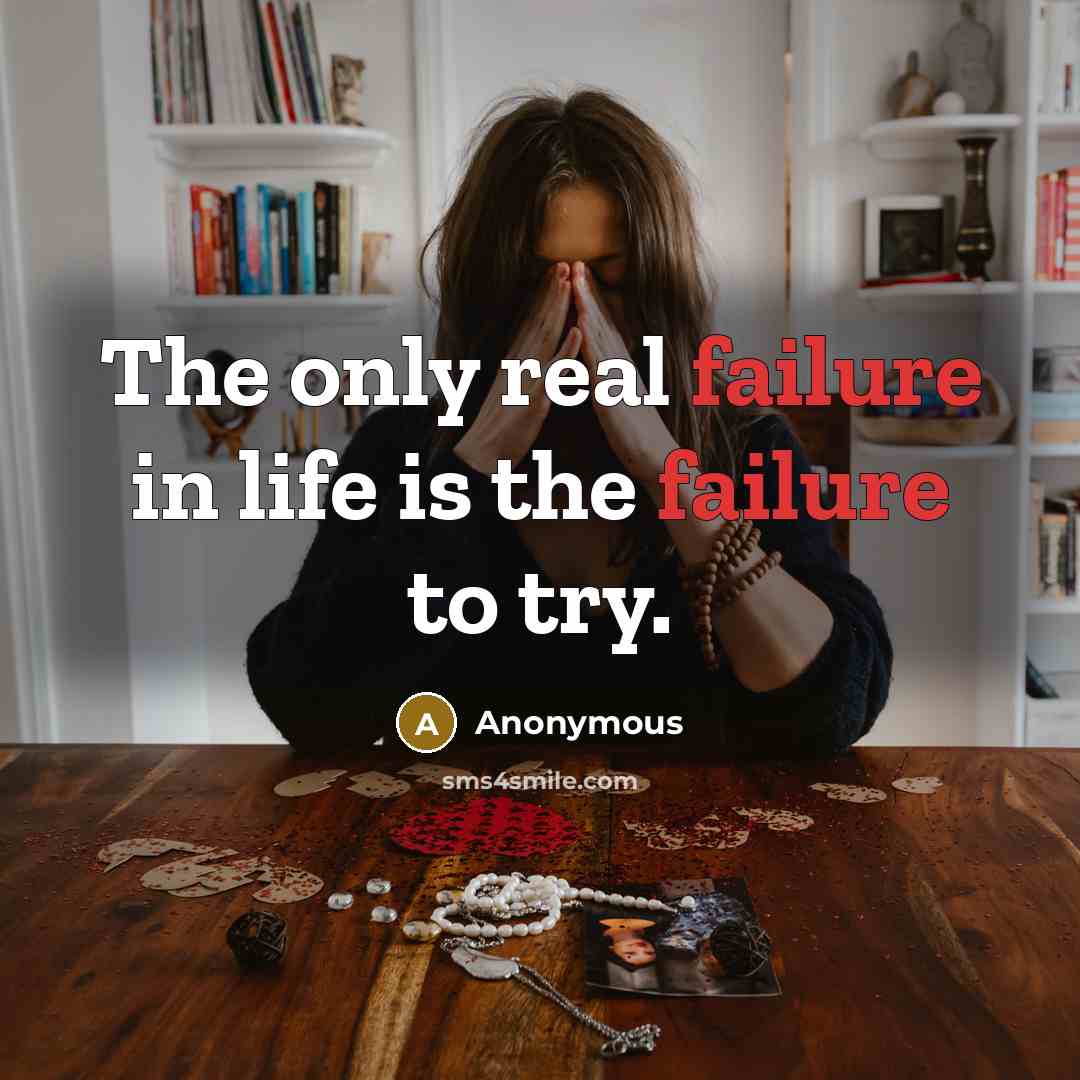 “The only real failure in life is the failure to…” quote by Anonymous