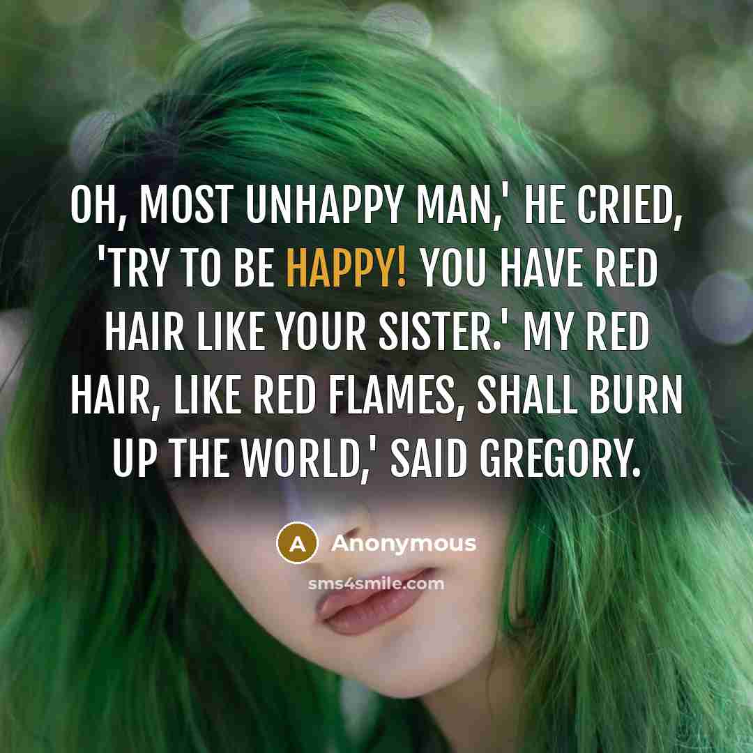 “Oh, most unhappy man,' he cried, 'try to be happy!…” quote by Anonymous