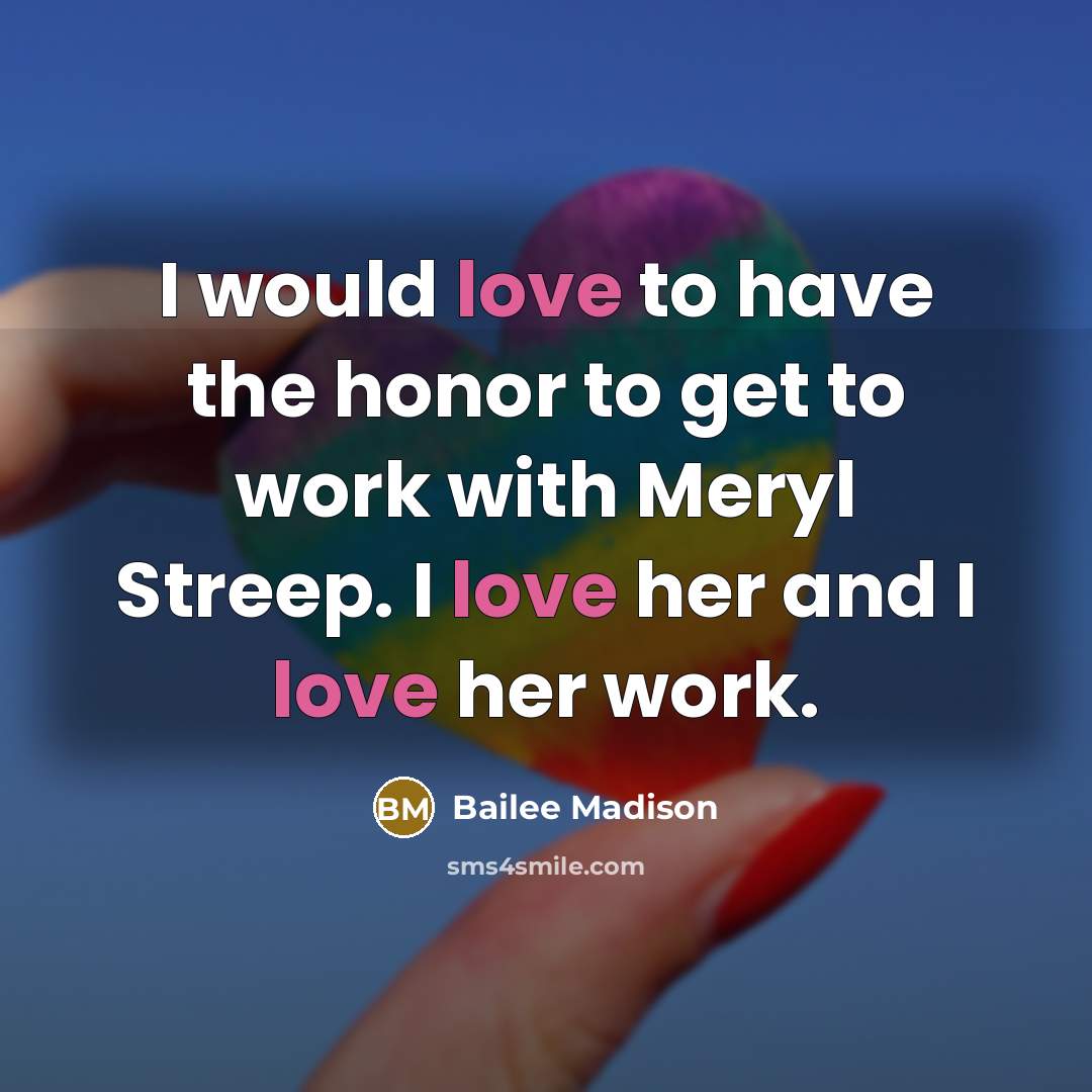 “I would love to have the honor to get to…” quote by Bailee Madison