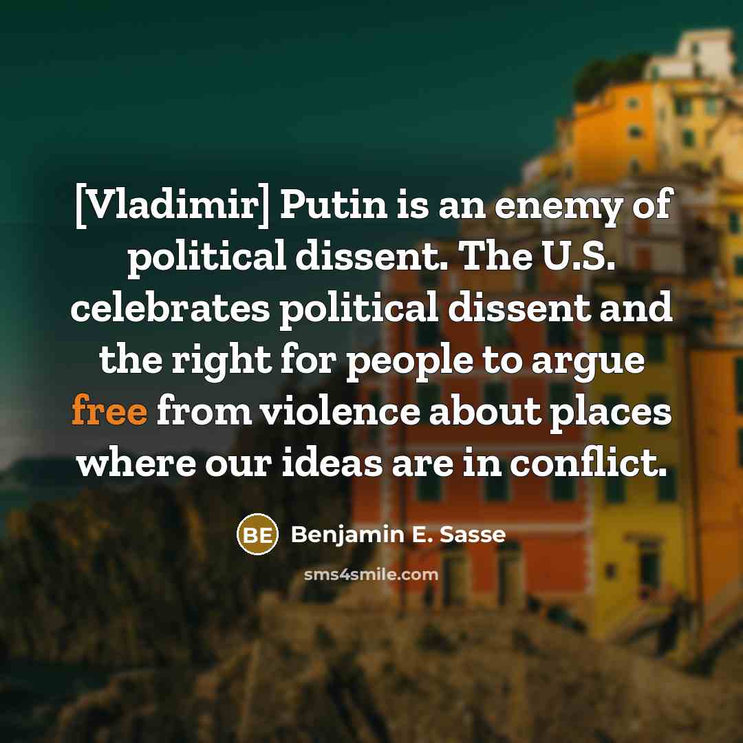 “[Vladimir] Putin is an enemy of political dissent. The U.S.…” quote by Benjamin E. Sasse