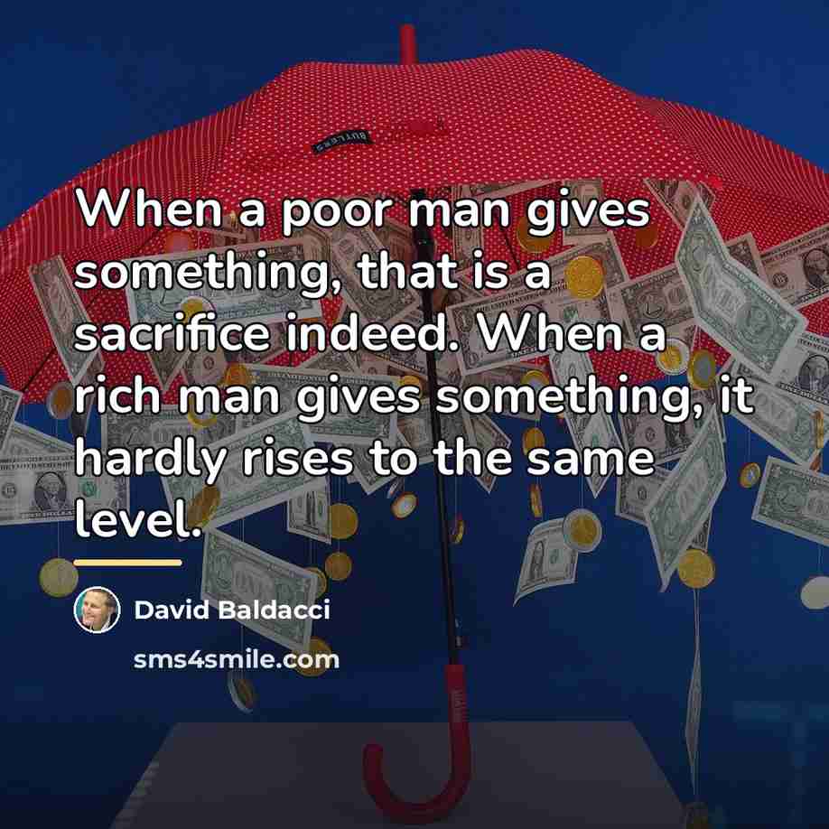“When a poor man gives something, that is a sacrifice…” quote by David Baldacci