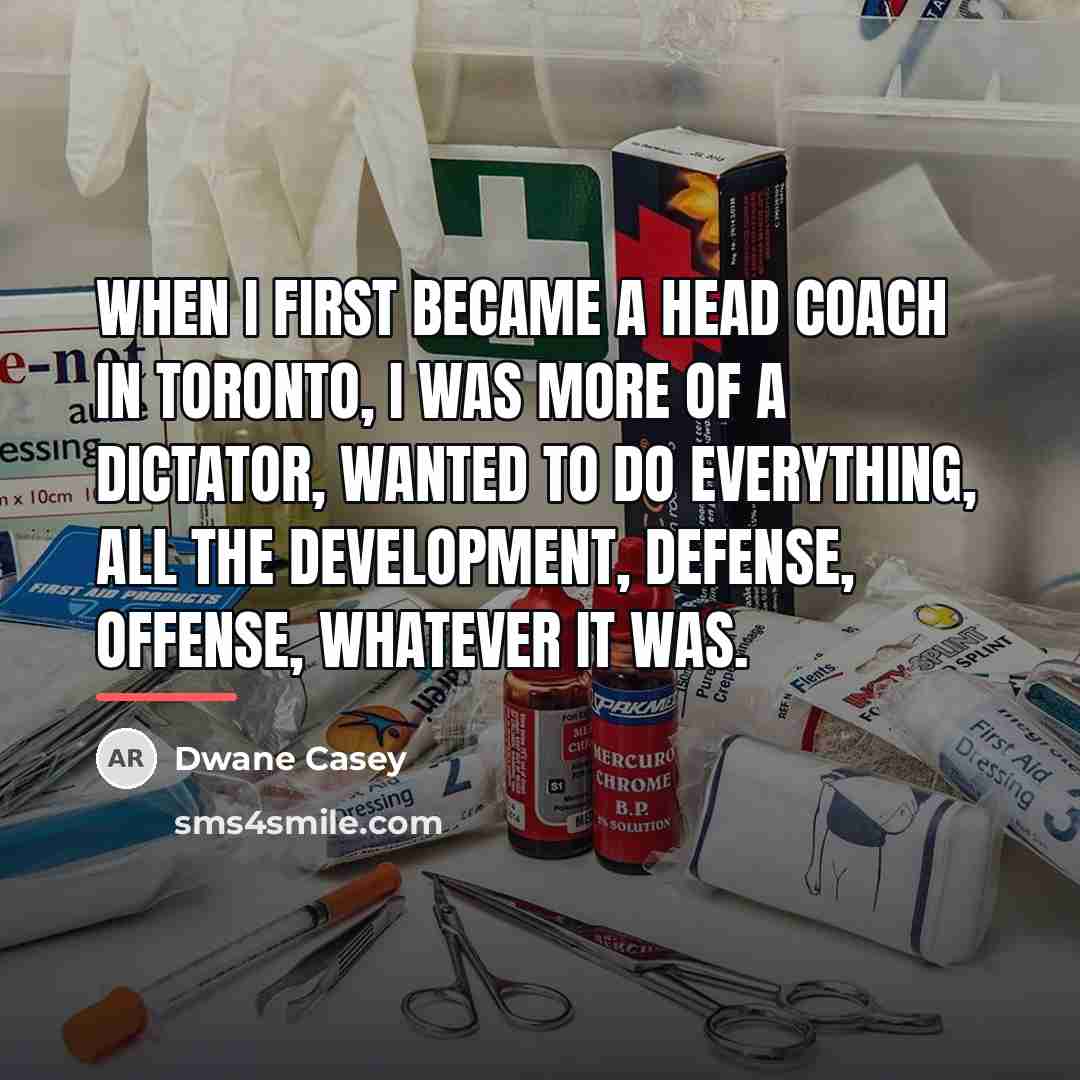 “When I first became a head coach in Toronto, I…” quote by Dwane Casey