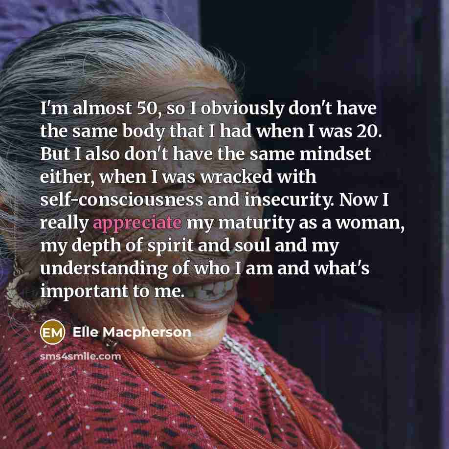 “I'm almost 50, so I obviously don't have the same…” quote by Elle Macpherson