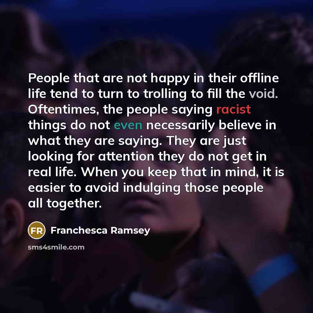 “People that are not happy in their offline life tend…” quote by Franchesca Ramsey