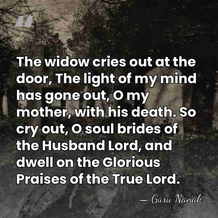 The widow cries out at the door, The light of my mind&hellip; - Guru Nanak