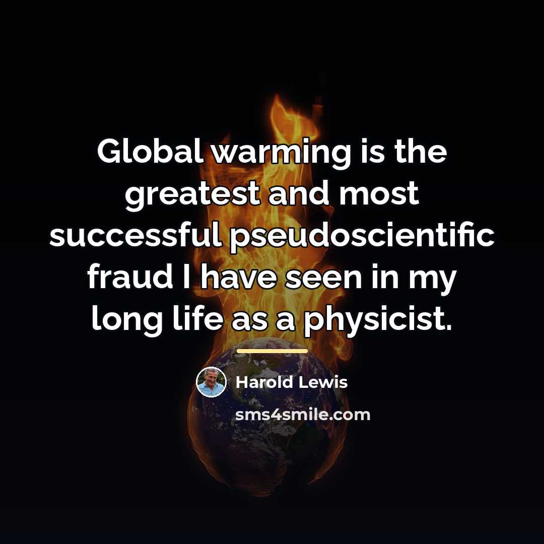 “Global warming is the greatest and most successful pseudoscientific fraud…” quote by Anonymous