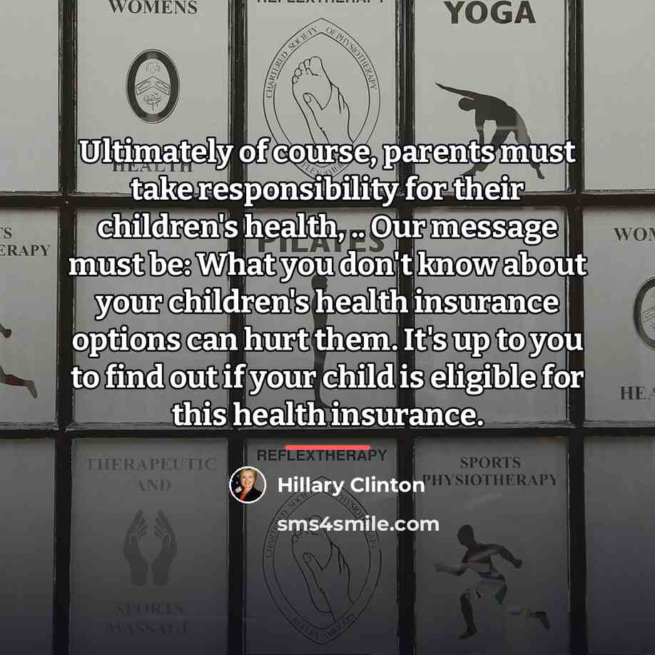 “Ultimately of course, parents must take responsibility for their children's…” quote by Hillary Clinton