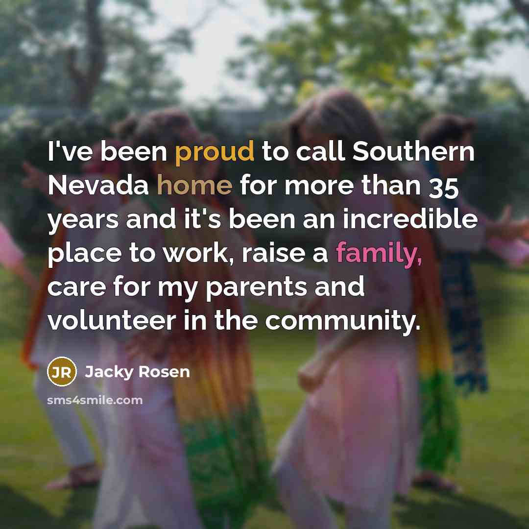 “I've been proud to call Southern Nevada home for more…” quote by Jacky Rosen