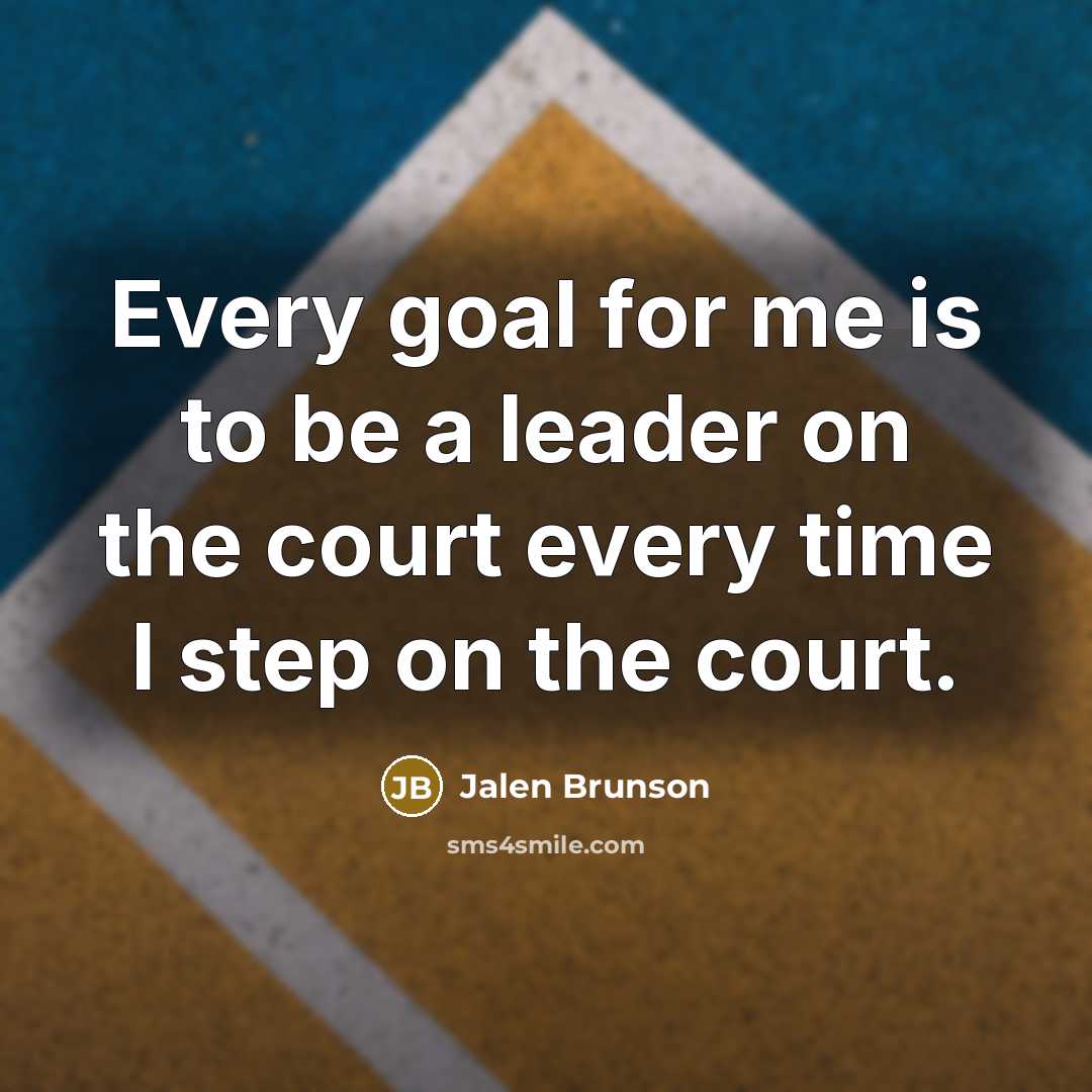 “Every goal for me is to be a leader on…” quote by Jalen Brunson