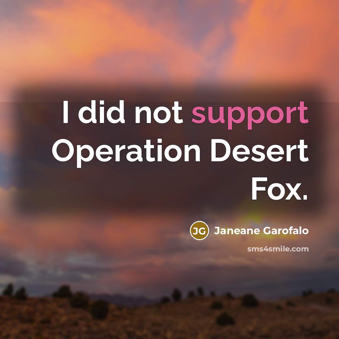 “I did not support Operation Desert Fox.…” quote by Janeane Garofalo