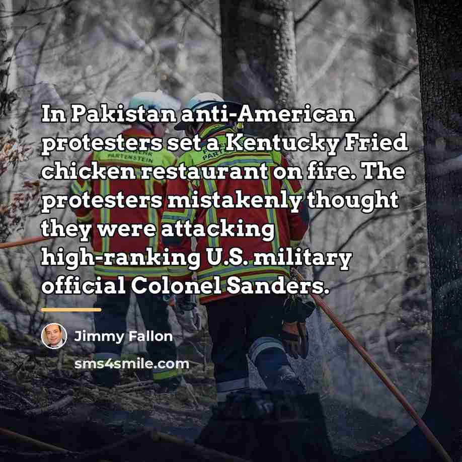 “In Pakistan anti-American protesters set a Kentucky Fried chicken restaurant…” quote by Jimmy Fallon