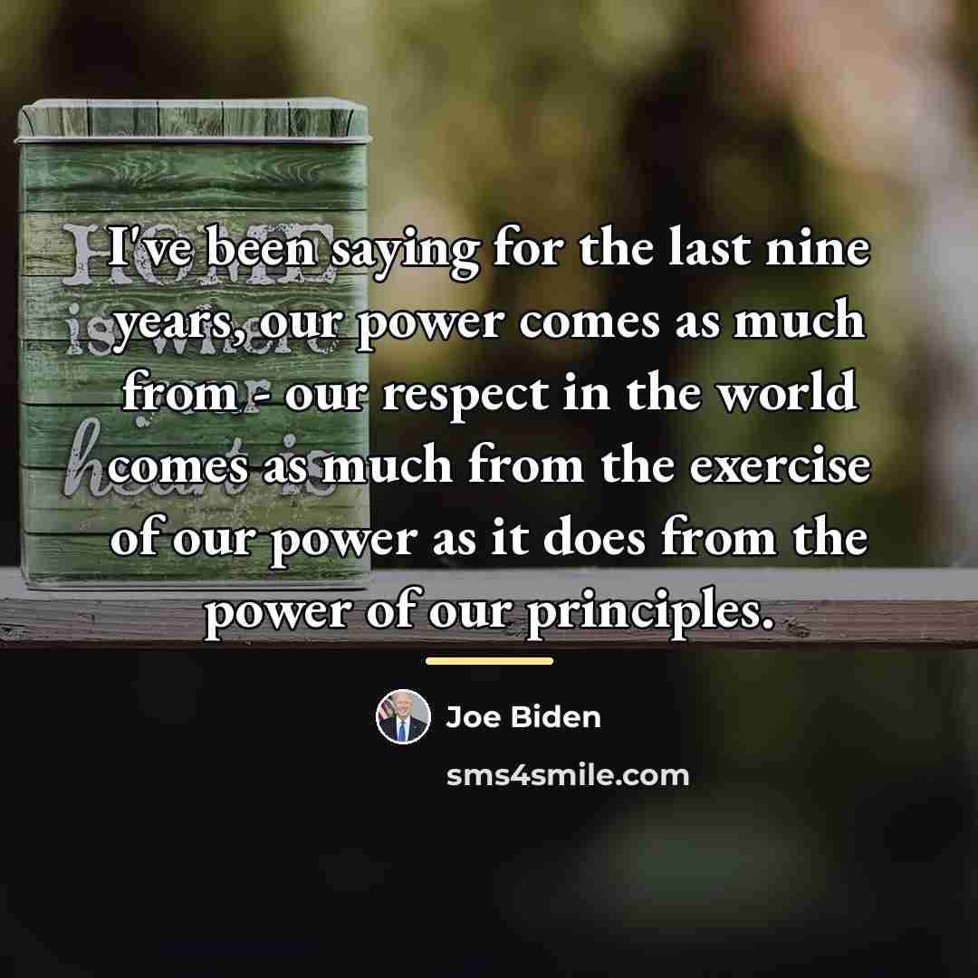 “I've been saying for the last nine years, our power…” quote by Joe Biden