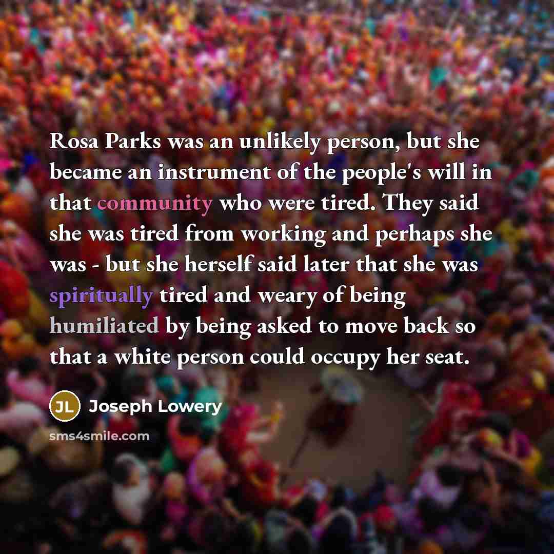 “Rosa Parks was an unlikely person, but she became an…” quote by Joseph Lowery