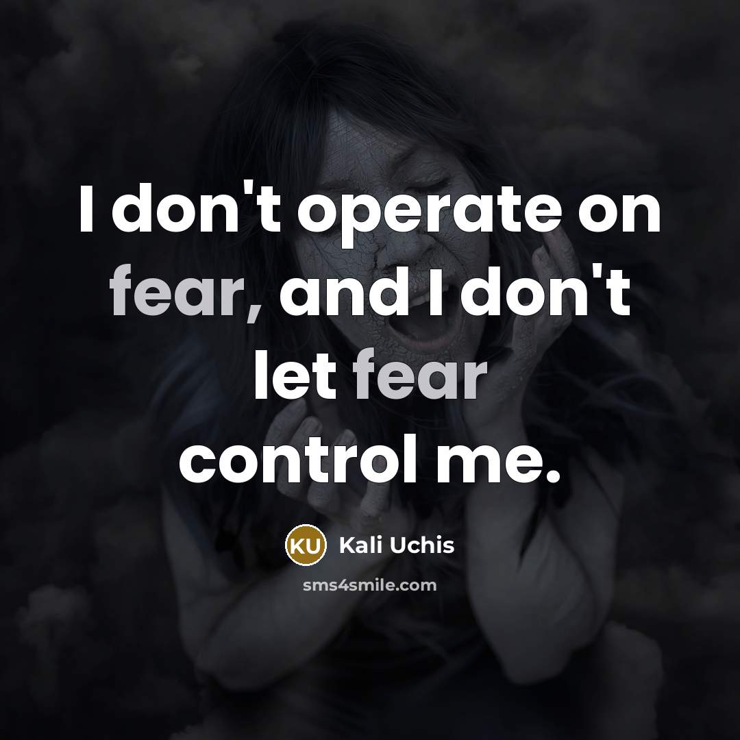 “I don't operate on fear, and I don't let fear…” quote by Kali Uchis
