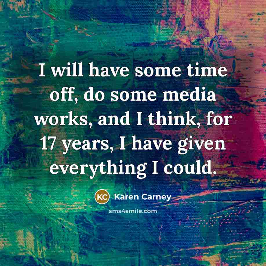 “I will have some time off, do some media works,…” quote by Karen Carney
