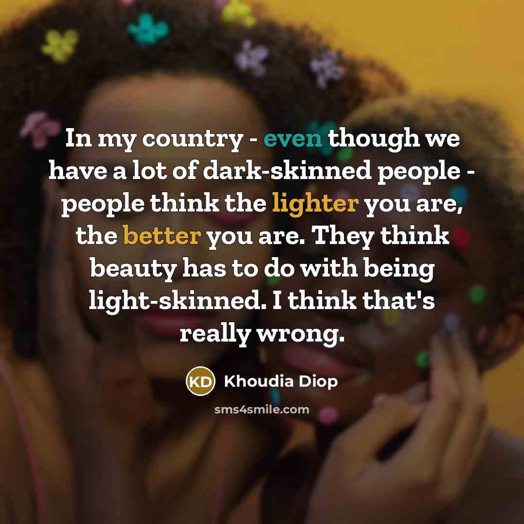 “In my country - even though we have a lot…” quote by Khoudia Diop