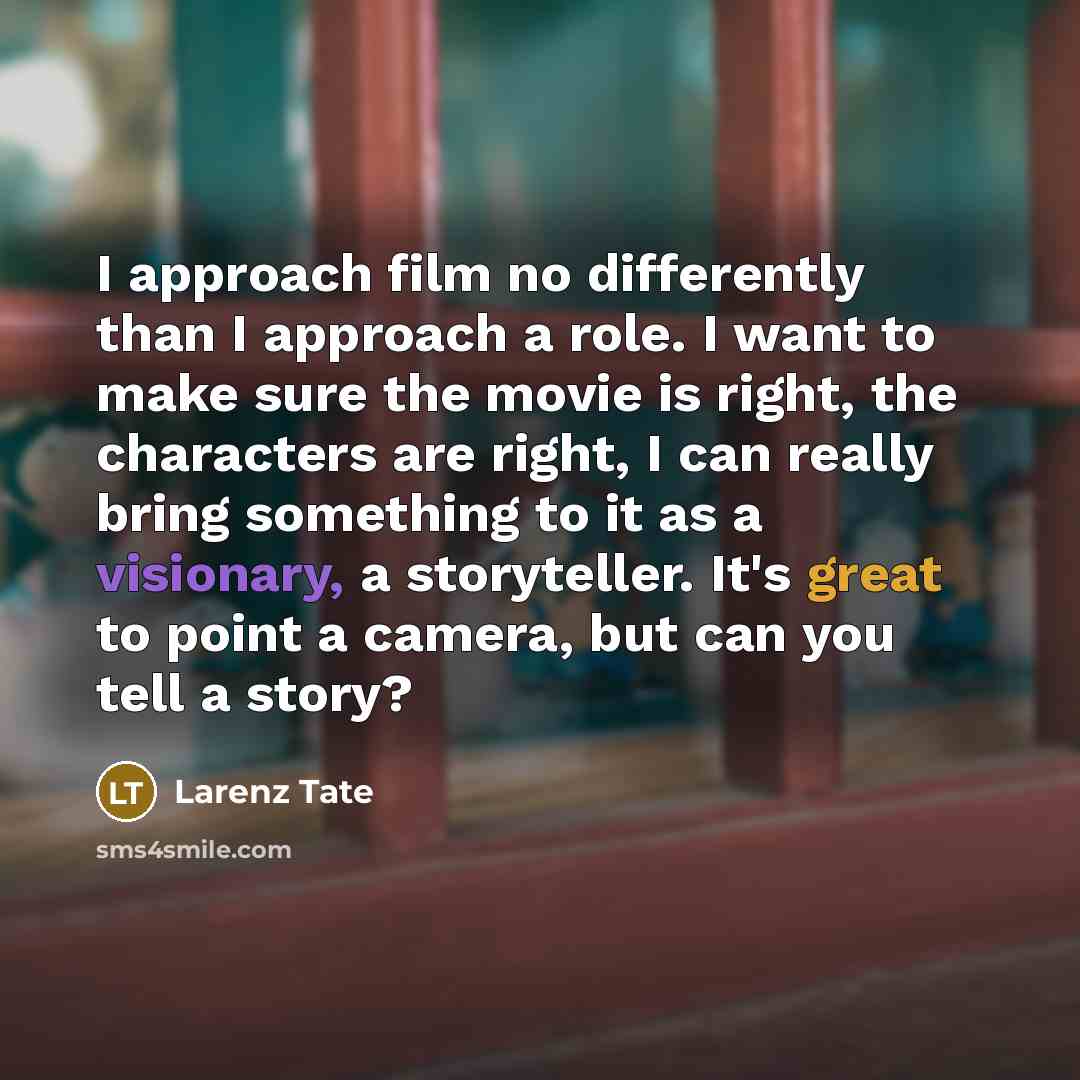 “I approach film no differently than I approach a role.…” quote by Larenz Tate