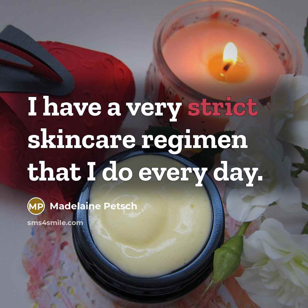 “I have a very strict skincare regimen that I do…” quote by Madelaine Petsch