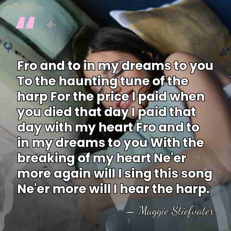 Fro and to in my dreams to you To the haunting tune&hellip; - Maggie Stiefvater