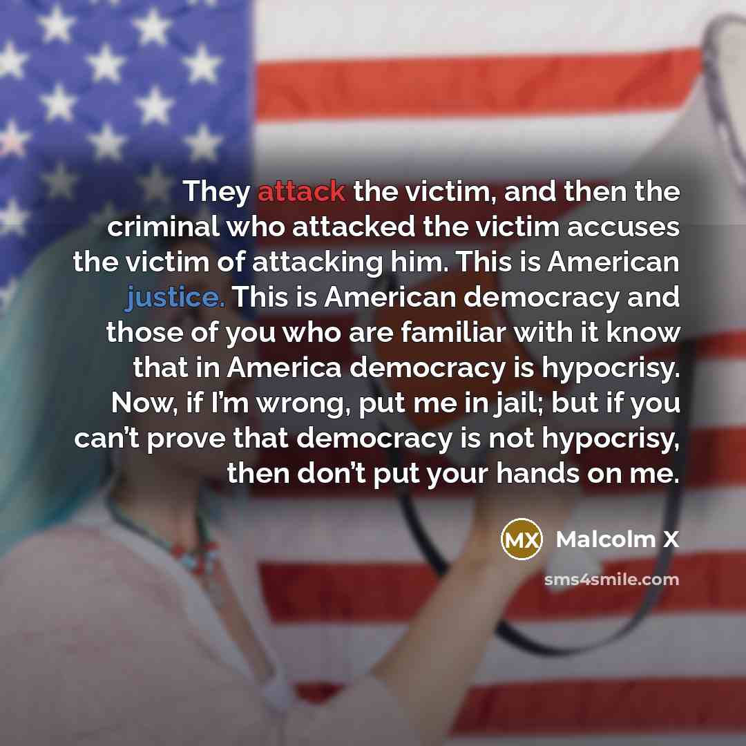 “They attack the victim, and then the criminal who attacked…” quote by Malcolm X