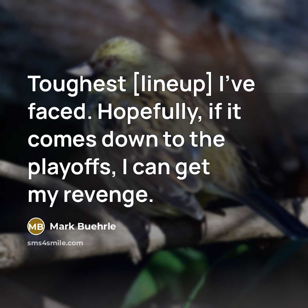 “Toughest [lineup] I've faced. Hopefully, if it comes down to…” quote by Mark Buehrle