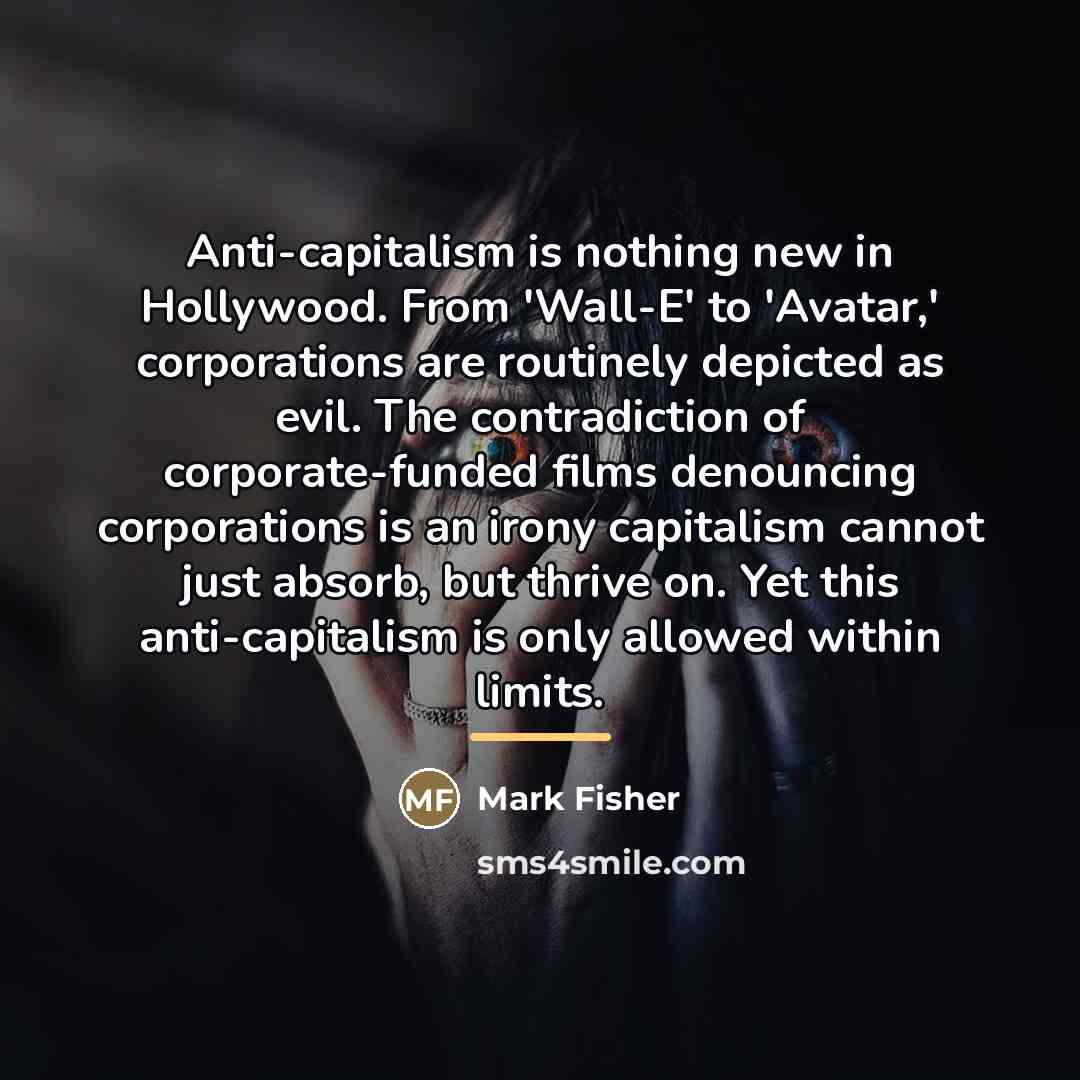 “Anti-capitalism is nothing new in Hollywood. From 'Wall-E' to 'Avatar,'…” quote by Mark Fisher
