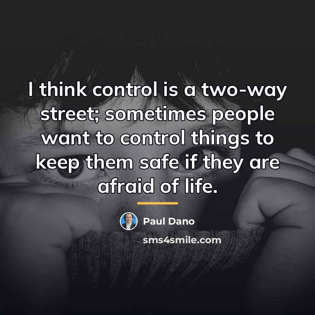 “I think control is a two-way street; sometimes people want…” quote by Paul Dano