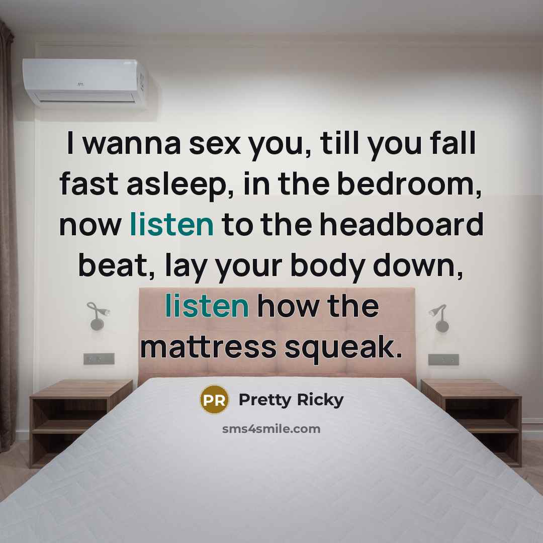 “I wanna sex you, till you fall fast asleep, in…” quote by Pretty Ricky