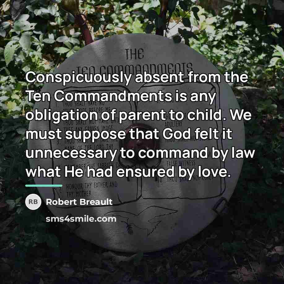 “Conspicuously absent from the Ten Commandments is any obligation of…” quote by Robert Breault
