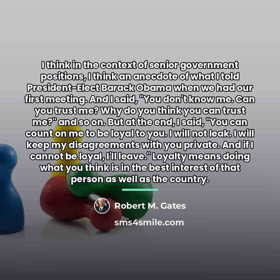 “I think in the context of senior government positions, I…” quote by Robert M. Gates
