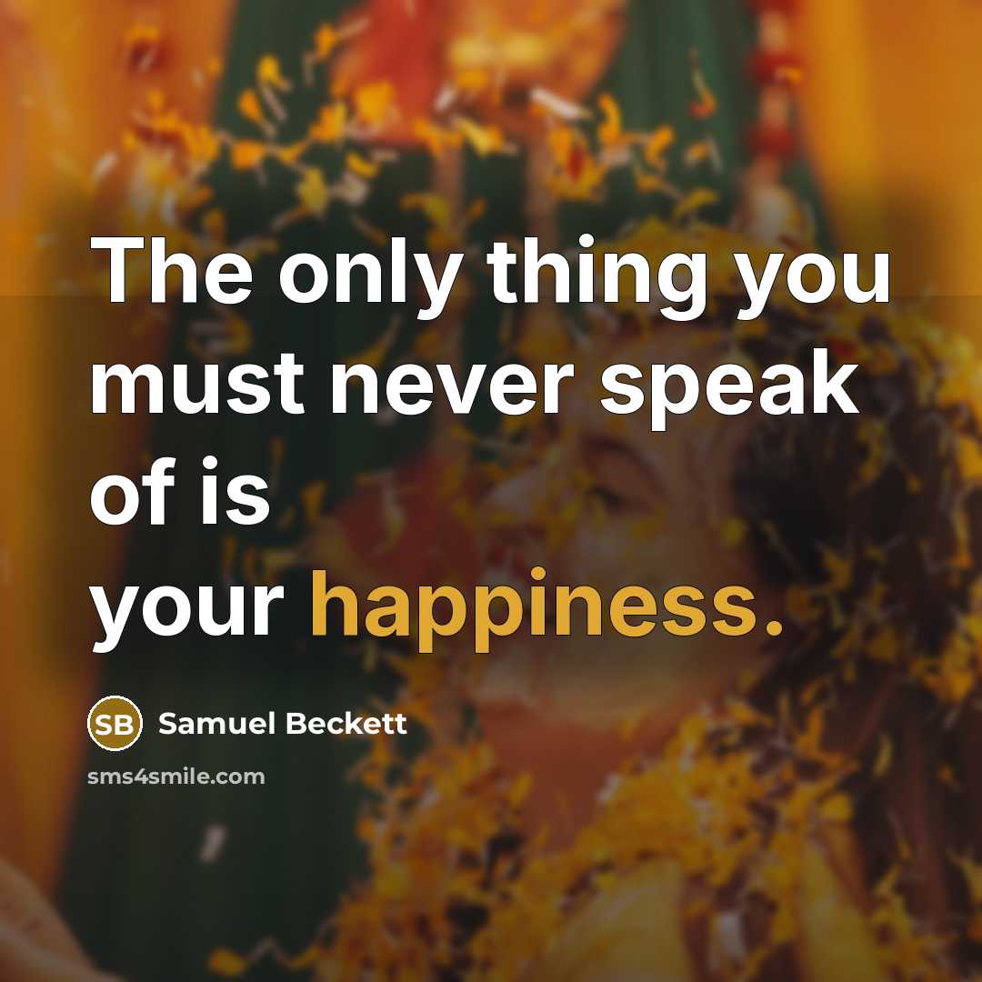 “The only thing you must never speak of is your…” quote by Samuel Beckett