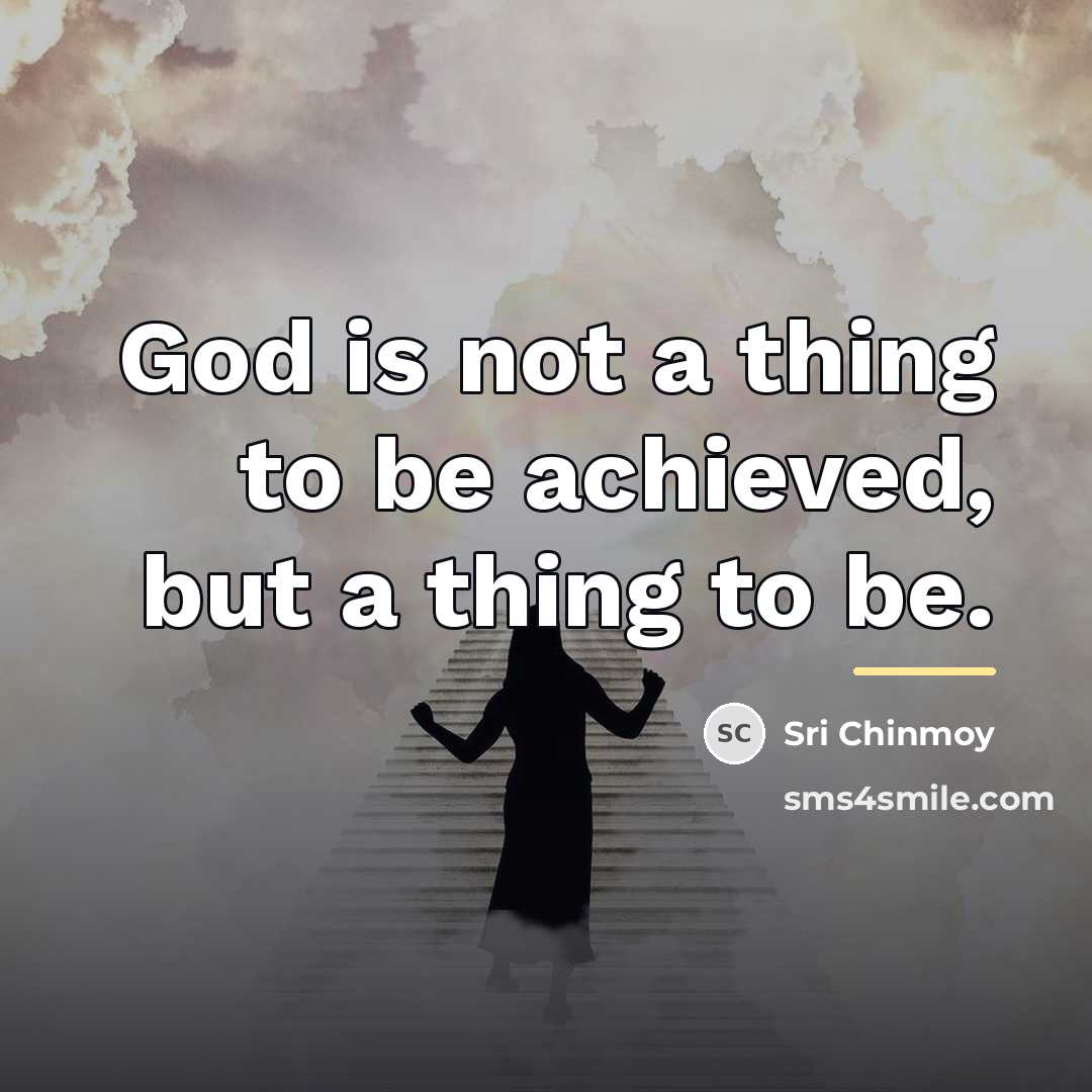 “God is not a thing to be achieved, but a…” quote by Sri Chinmoy