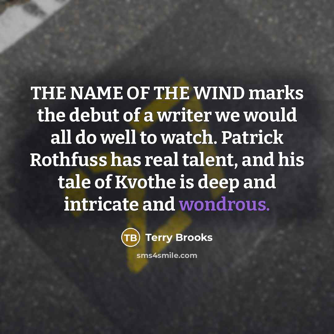 “THE NAME OF THE WIND marks the debut of a…” quote by Terry Brooks