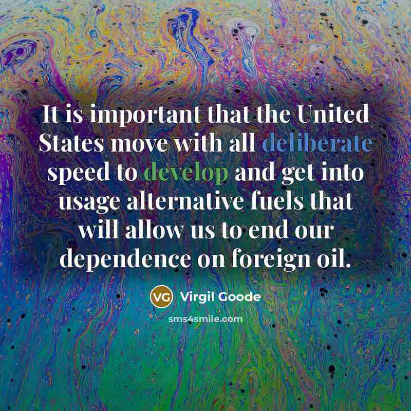 “It is important that the United States move with all…” quote by Virgil Goode