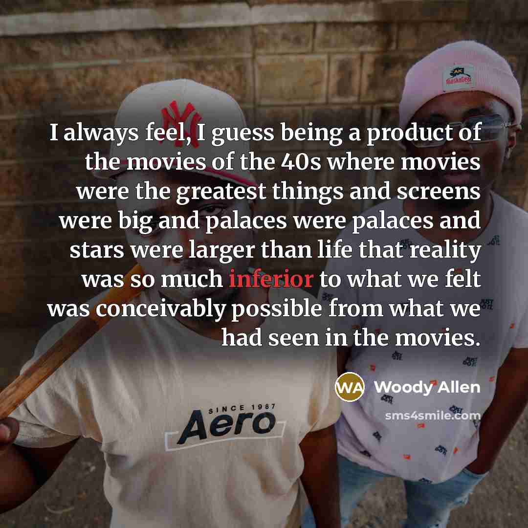 “I always feel, I guess being a product of the…” quote by Woody Allen