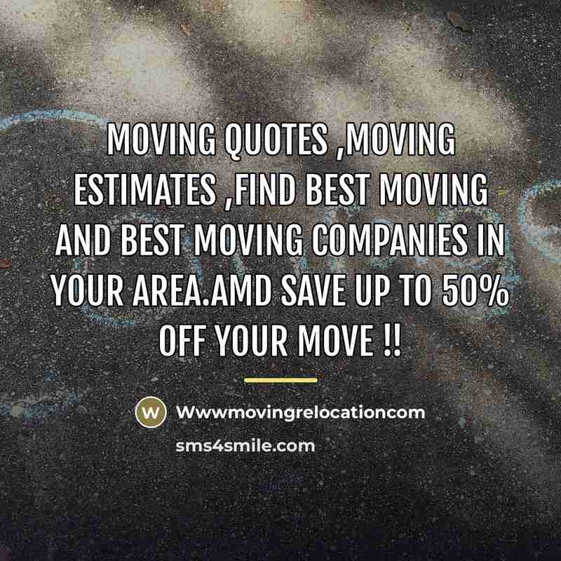 “Moving quotes ,moving estimates ,find best moving and best moving…” quote by Wwwmovingrelocationcom