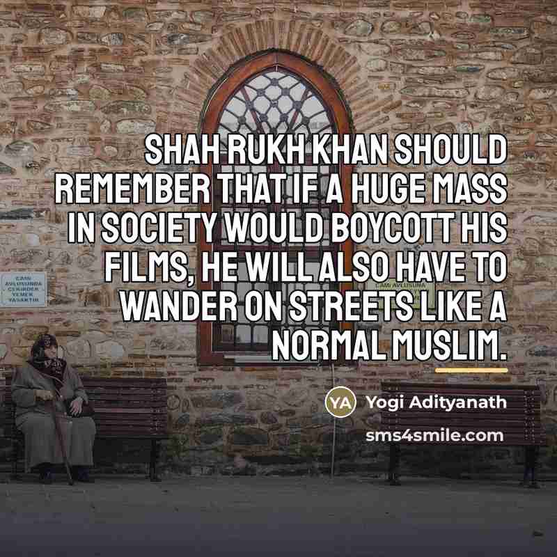 “Shah Rukh Khan should remember that if a huge mass…” quote by Yogi Adityanath