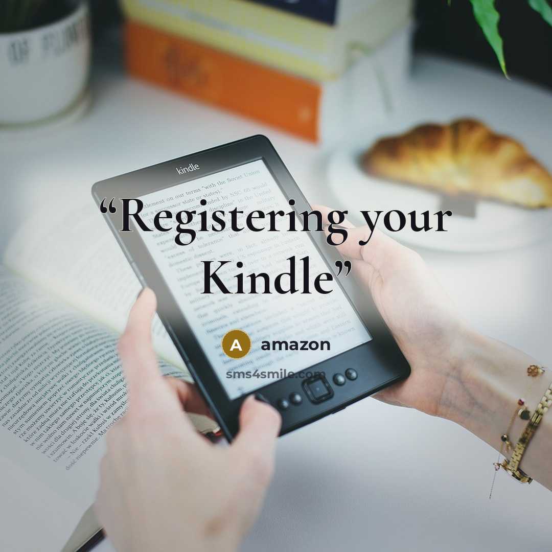 “Registering your Kindle” quote by amazon