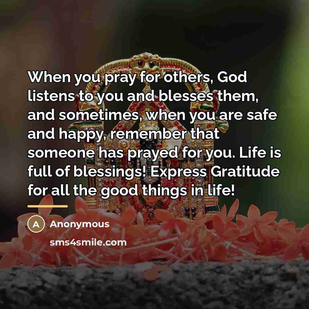 “When you pray for others, God listens to you and…” quote by Anonymous