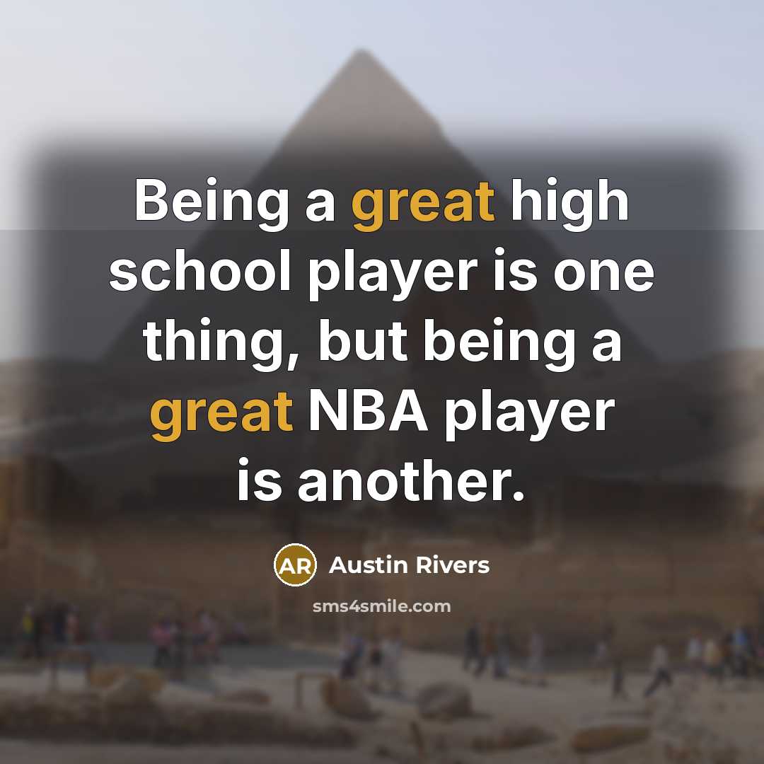 “Being a great high school player is one thing, but…” quote by Austin Rivers