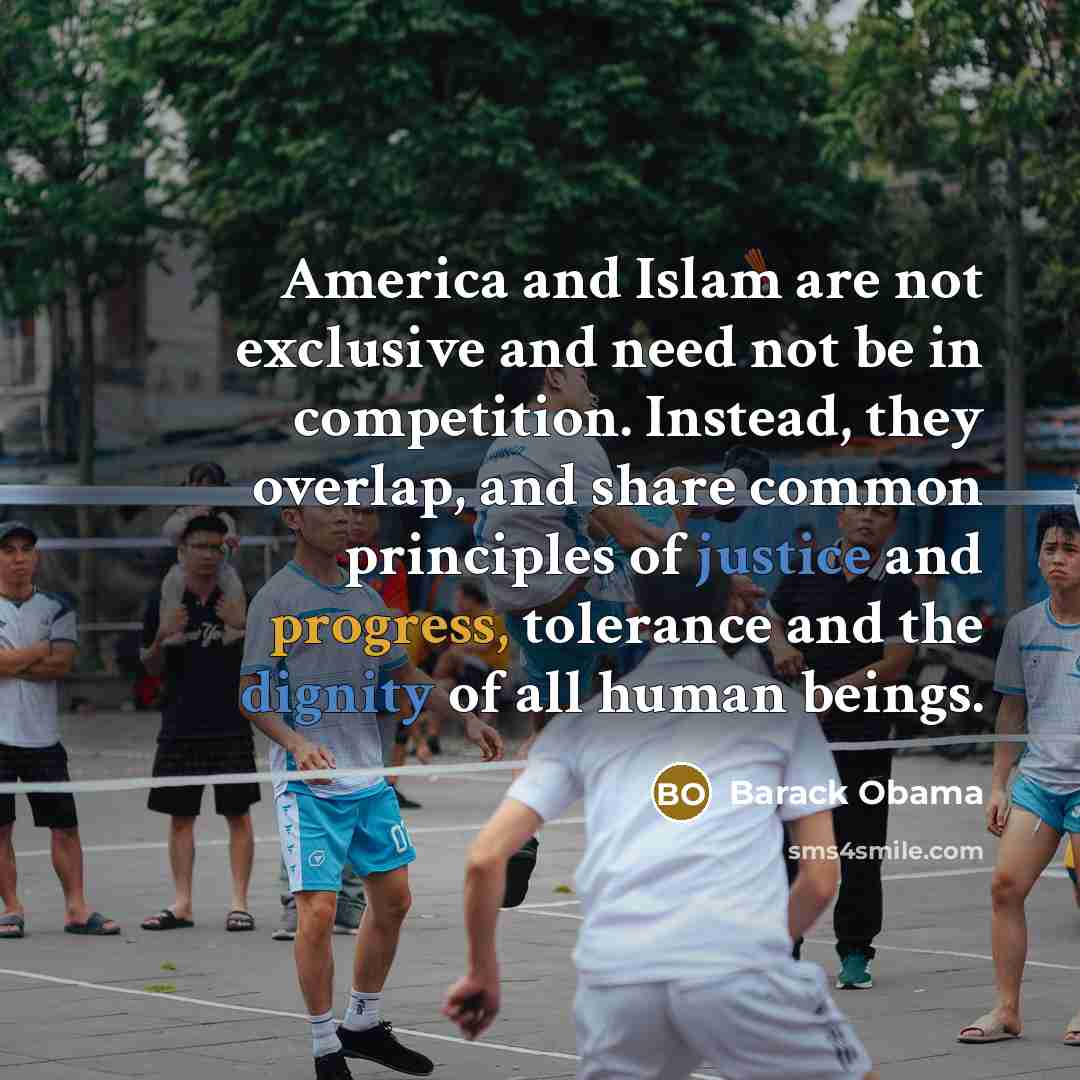 “America and Islam are not exclusive and need not be…” quote by Barack Obama