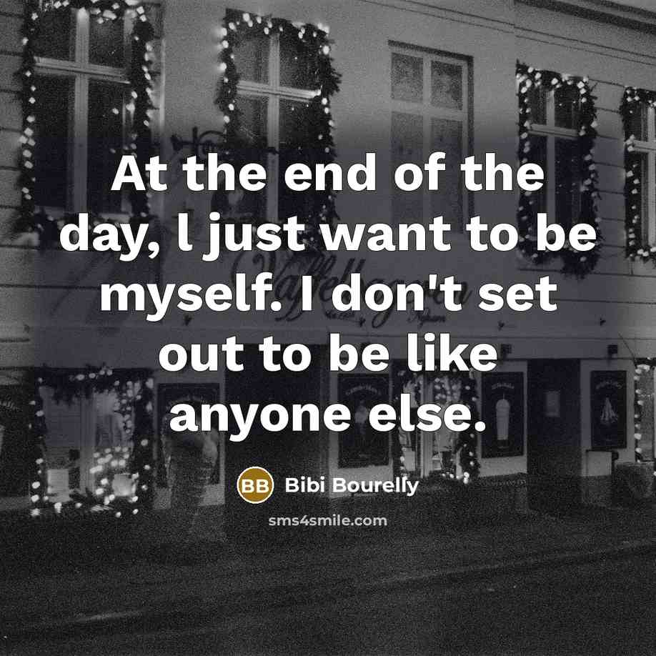“At the end of the day, l just want to…” quote by Bibi Bourelly