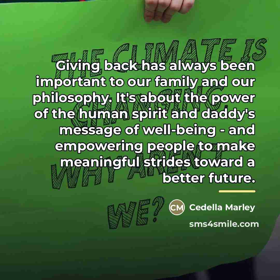 “Giving back has always been important to our family and…” quote by Cedella Marley