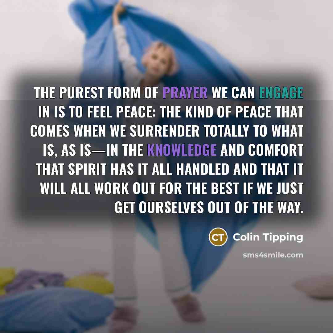 “The purest form of prayer we can engage in is…” quote by Colin Tipping